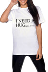 Amy I NEED A HUG Baggy Boyfriend Top