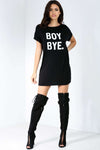Ashby Boy Bye Slogan Print TShirt Dress - bejealous-com