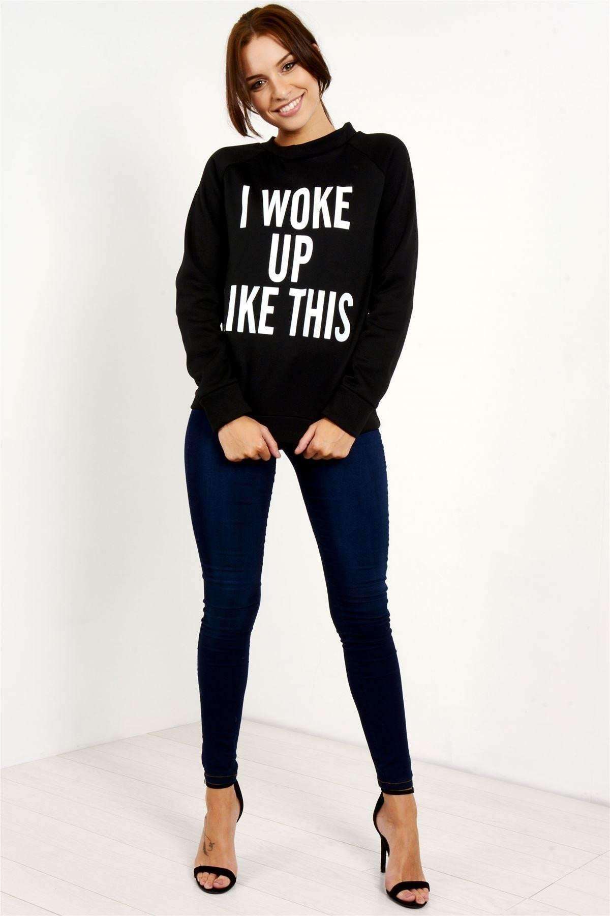 'I Woke Up Like This' Fleece Sweatshirt - bejealous-com